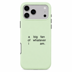 Whatever I Am | Phone Case